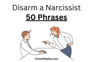 50 key phrases to calmly disarm a narcissist.