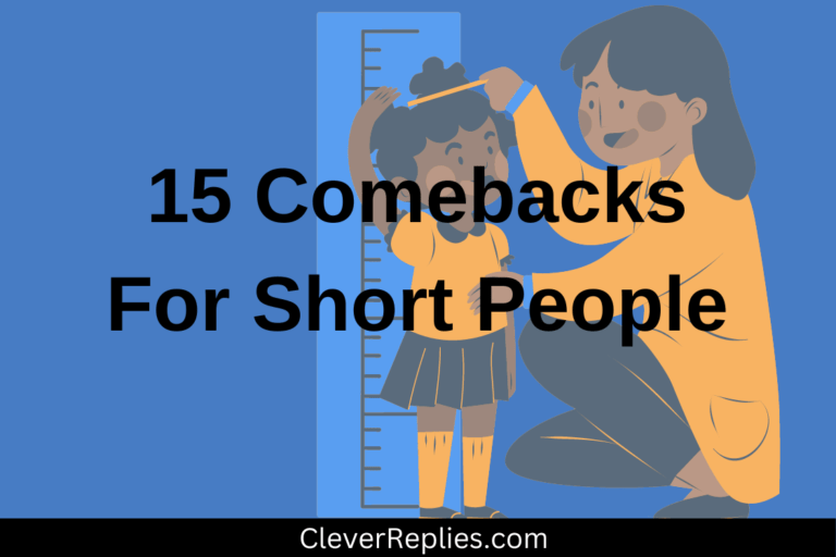 15 Comebacks for short people