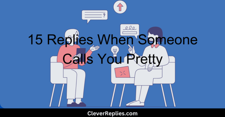 15 Replies When Someone Calls You Pretty (2024)