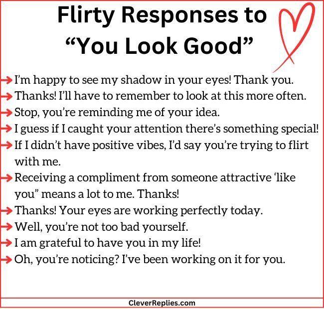 Flirty Responses to “You Look Good”