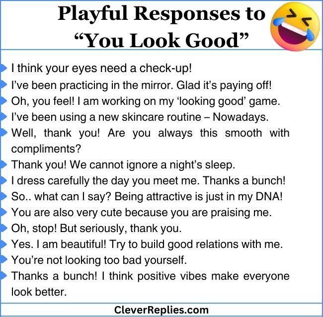 Playful Responses to “You Look Good”