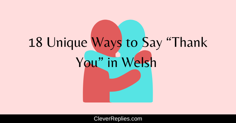 18 Unique Ways to Say Thank You in Welsh (2024)