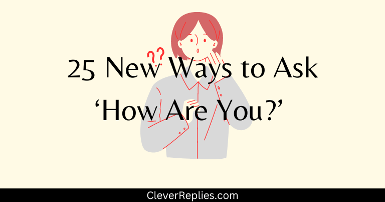 25 New Ways to Ask ‘How Are You?’ (2024)