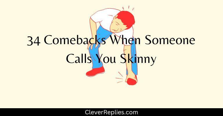 35 Comebacks When Someone Calls You Skinny