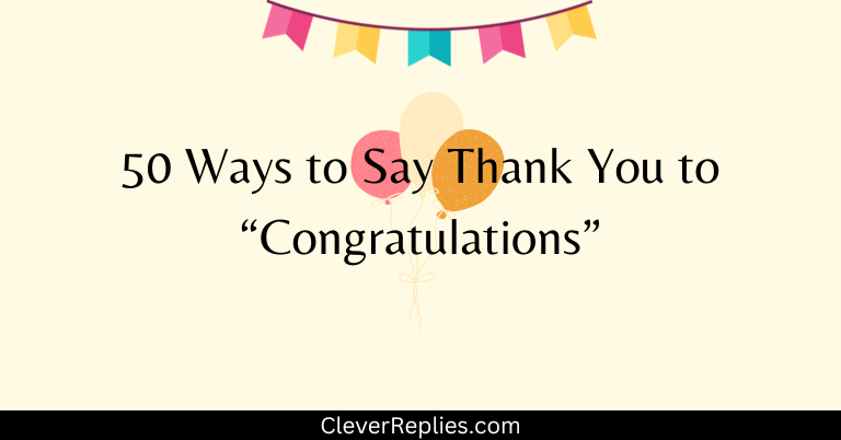 50 Ways to Say Thank You to 'Congratulations' Messages