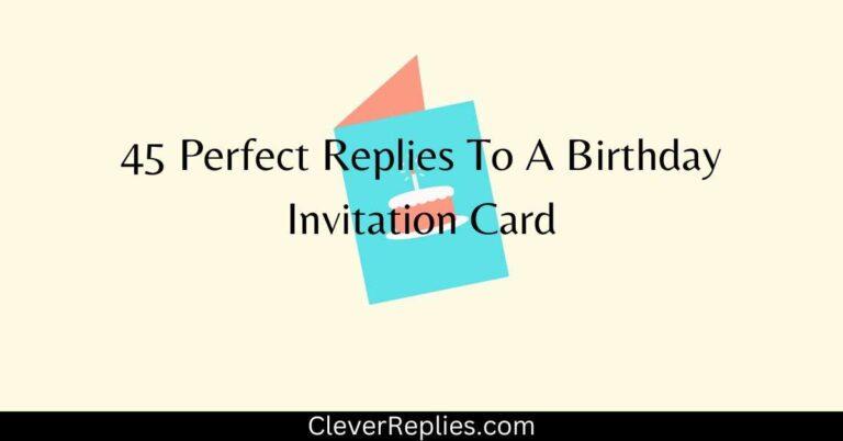 45 Perfect Replies To A Birthday Invitation Card