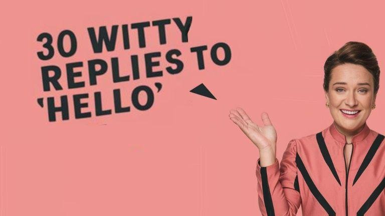 30 Witty Replies To 'Hello'