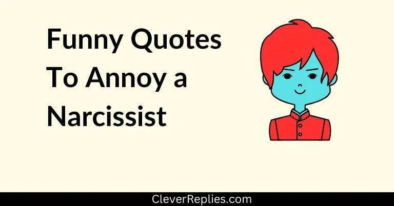 Funny Quotes To Annoy a Narcissist