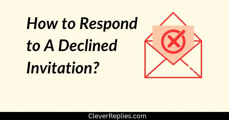 How to Respond to A Declined Invitation?