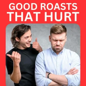 Good Roasts That Hurt