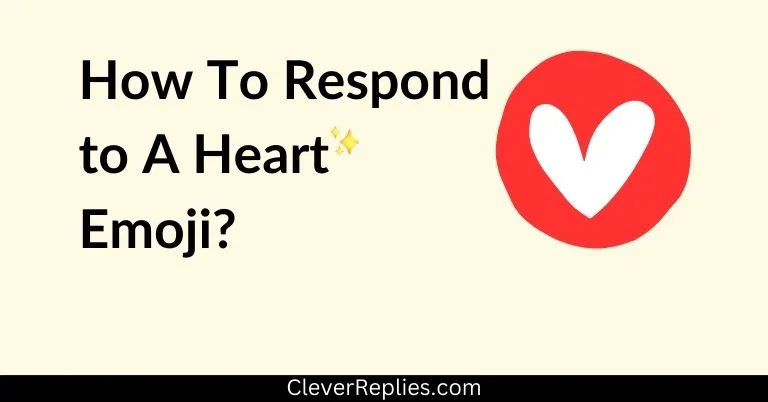 How To Respond to A Heart Emoji? 50+ Responses to Use