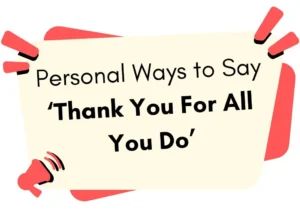 Personal Ways to Say ‘Thank You For All You Do’