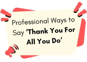 Professional Ways to Say ‘Thank You For All You Do’