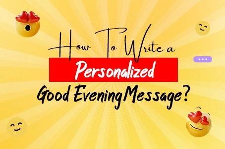 How to Write A Personalized Good Evening Message?