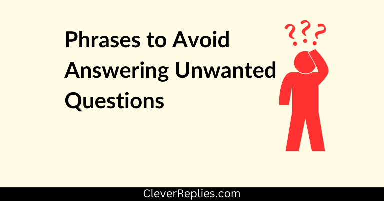 Phrases To Avoid Answering Unwanted Questions