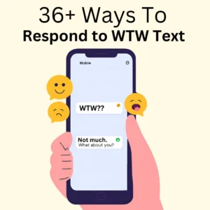 36+ Ways To Respond to WTW Text